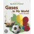 Gases in My World