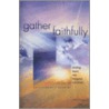 Gather Faithfully door Laure L. Krupp