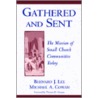 Gathered And Sent door Bernard J. Lee