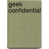 Geek Confidential