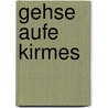 Gehse aufe Kirmes door Alf Rolla