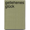 Geliehenes Glück by Julia Onken