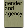 Gender And Agency door Lois McNay
