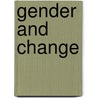 Gender And Change door Garthine Walker