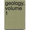 Geology, Volume 1 by Thomas Chrowder Chamberlin