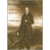 George Stephenson by Adrian Jarvis