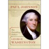 George Washington by Paul Johnson
