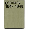 Germany 1947-1949 door Department Of U.S. Department of State