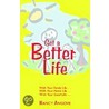 Get a Better Life door Nancy Angove