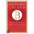Getting To Plan B