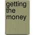 Getting the Money