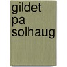 Gildet Pa Solhaug door Henrik Isben