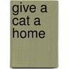 Give A Cat A Home by National Trust