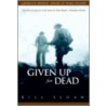 Given Up For Dead door Bill Sloan