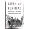 Given Up for Dead by Flint Whitlock