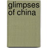 Glimpses of China door Edward S. Morse