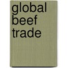 Global Beef Trade door Onbekend