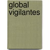 Global Vigilantes door Atreyee Sen
