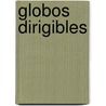 Globos Dirigibles door Ram�N. Morales Y. Alvarez
