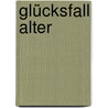 Glücksfall Alter door Peter Gross
