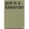 God Is A Salesman door Mark Stevens