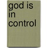God Is In Control door Dr Charles F. Stanley