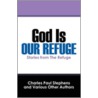 God Is Our Refuge by Charles Paul Stephens