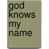 God Knows My Name door Beth Redman