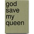 God Save My Queen