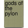 Gods of the Pylon by Jim Tausworthe