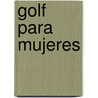 Golf Para Mujeres door Beverly Lewis