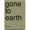 Gone To Earth ... door Mary Gladys Meredith Webb