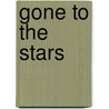 Gone To The Stars by Henrik Barkley Pearson