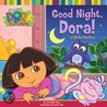 Good Night, Dora! by Christine Ricci