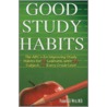 Good Study Habits by Pamela D. West