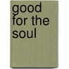 Good for the Soul by Margaret Wadeland