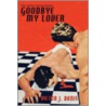 Goodbye, My Lover by J. Banis Victor