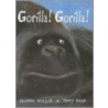 Gorilla! Gorilla! by Jeanne Willis