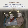 De verdwenen Limburgse mijnen