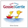 Gossie And Gertie by Olivier Dunrea