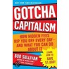 Gotcha Capitalism by Bob Sullivan