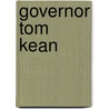 Governor Tom Kean door Alvin S. Felzenberg