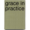 Grace in Practice by Paul F.M. Zahl