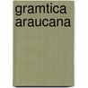 Gramtica Araucana door Brother Flix Jos De Augusta