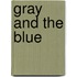 Gray and the Blue