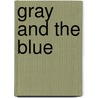 Gray and the Blue by Edward Reynolds Roe