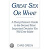 Great Sex Or What by Chris Green