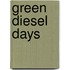 Green Diesel Days