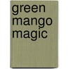 Green Mango Magic door Sylvie Hossack