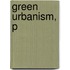 Green Urbanism, P